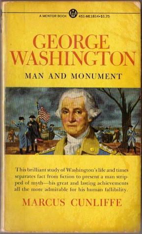 George Washington: Man and Monument by Marcus Cunliffe
