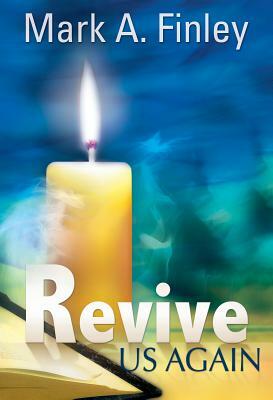 Revive Us Again by Mark Finley