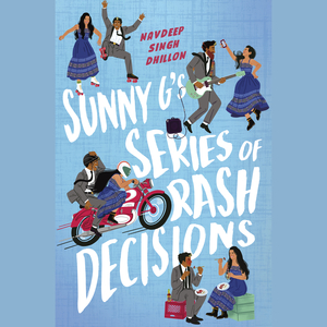 Sunny G's Series of Rash Decisions by Navdeep Singh Dhillon