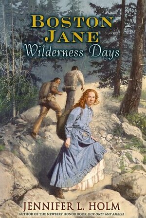 Boston Jane: Wilderness Days by Jennifer L. Holm