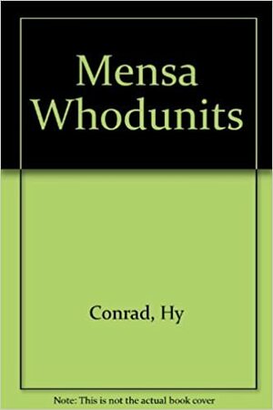 Mensa Whodunits by Hy Conrad, Bill Wise, Bob Peterson