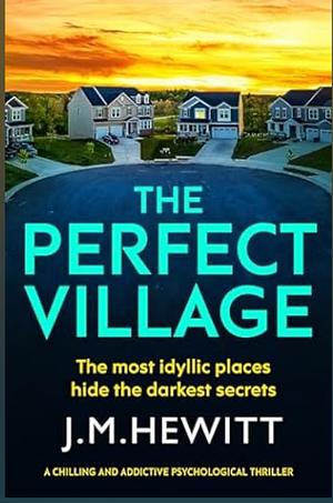 The Perfect Village by J.M. Hewitt