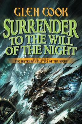 Surrender to the Will of the Night by Glen Cook