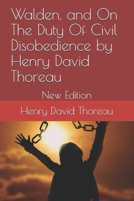 Walden, and On The Duty Of Civil Disobedience by Henry David Thoreau: New Edition by Henry David Thoreau, Teratak Publishing