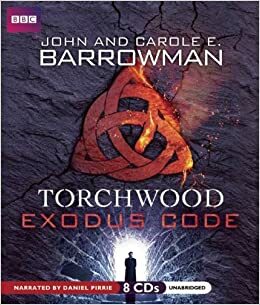Torchwood: The Exodus Code by Carole E. Barrowman, John Barrowman