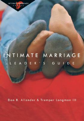 Intimate Marriage by Dan B. Allender, Tremper Longman III