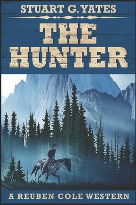 The Hunter: Clear Print Edition by Stuart G. Yates