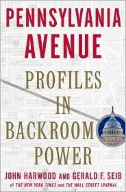 Pennsylvania Avenue: Profiles in Backroom Power by John Harwood, Gerald F. Seib