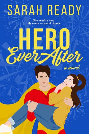 Hero Ever After by Sarah Ready