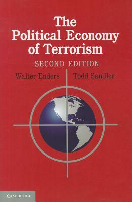 The Political Economy of Terrorism by Walter Enders, Todd Sandler