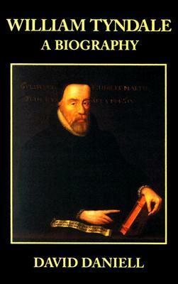William Tyndale: A Biography by David Daniell