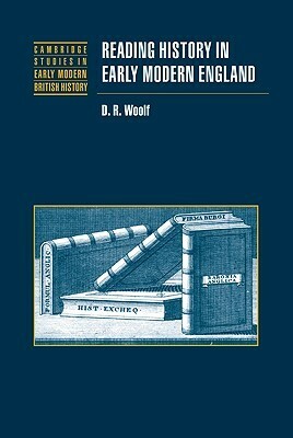 Reading History in Early Modern England by John Morrill, Anthony Fletcher, John Guy, Daniel R. Woolf
