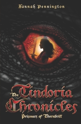 The Tindoria Chronicles: Prisoners of Thornbrill by Hannah Pennington