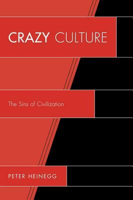 Crazy Culture by Peter Heinegg