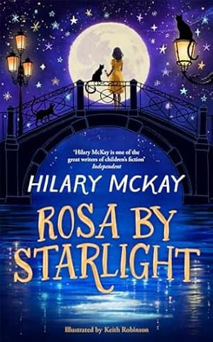 Rosa By Starlight: from the Costa award-winning author of The Skylarks' War by Hilary McKay