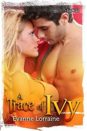 A Trace of Ivy by Evanne Lorraine