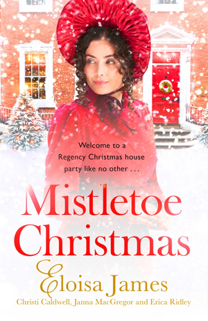 Mistletoe Christmas by Christi Caldwell, Janna MacGregor, Erica Ridley, Eloisa James