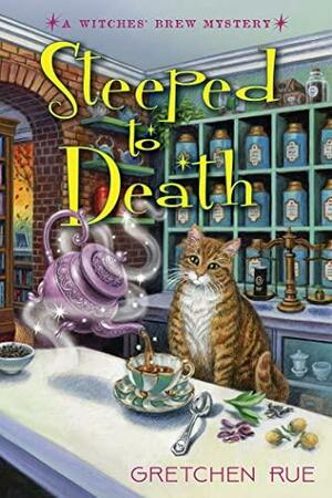 Steeped to Death by Gretchen Rue