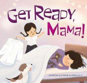 Get Ready, Mama! by Sharon Giltrow