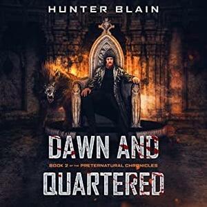 Dawn and Quartered by Hunter Blain