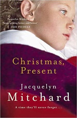 Christmas, Present by Jacquelyn Mitchard