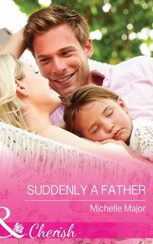 Suddenly a Father by Michelle Major