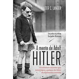 A mente de Adolf Hitler by Walter C. Langer