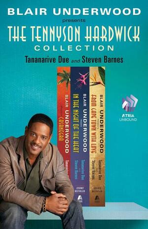 The Tennyson Hardwick Collection: Casanegra / In the Night of the Heat / From Cape Town with Love by Tananarive Due, Steven Barnes, Blair Underwood