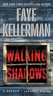 Walking Shadows: A Decker/Lazarus Novel by Faye Kellerman