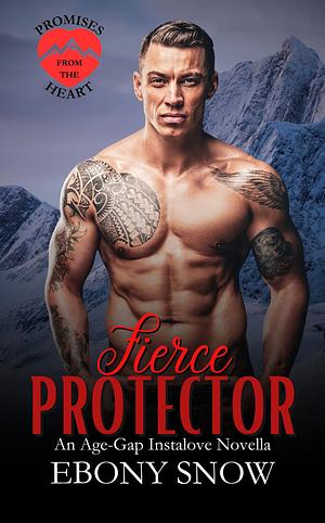 FIERCE PROTECTOR: AN AGE-GAP INSTALOVE NOVELLA (PROMISES FROM THE HEART BOOK1) (ENGLISH EDITION) by Ebony Snow