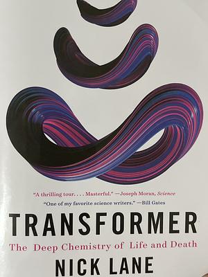 Transformer: The Deep Chemistry of Life and Death by Nick Lane