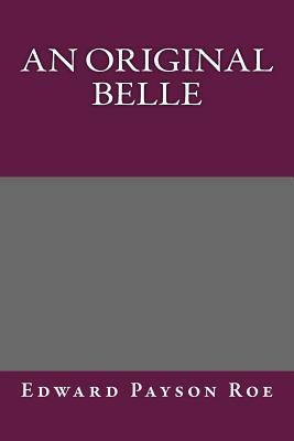 An Original Belle by Edward Payson Roe