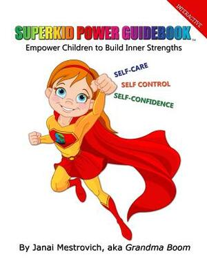 Superkid Power Guidebook by Janai Mestrovich