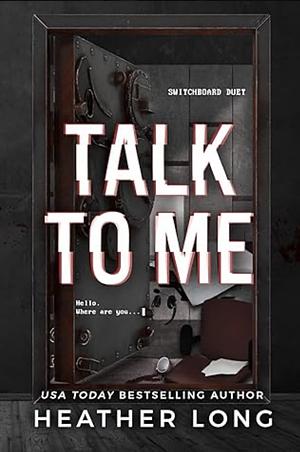 Talk To Me by Heather Long