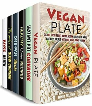 One Plate and Pot Box Set (6 in 1): Vegan, Instant Pot, Crockpot, Bone Broth, Cast Iron Meals for Busy Cooks (One Dish Meals) by Claire Rodgers, Mary Goldsmith, Mindy Preston, Sheila Fuller