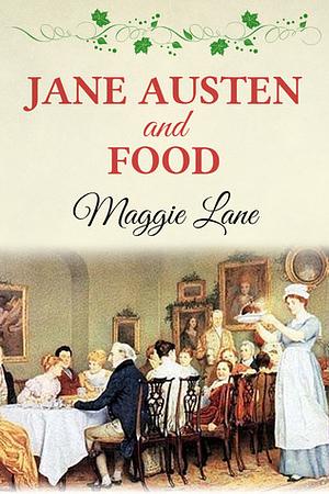 Jane Austen and Food by Maggie Lane