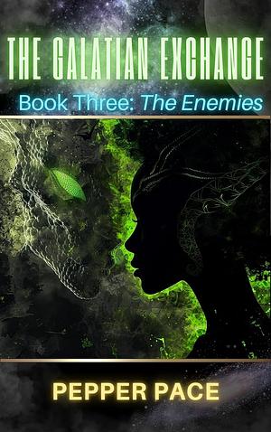 The Galatian Exchange: Book Three : The Enemies by Pepper Pace