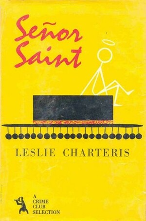 Señor Saint by Leslie Charteris