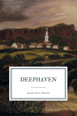 Deephaven by Sarah Orne Jewett