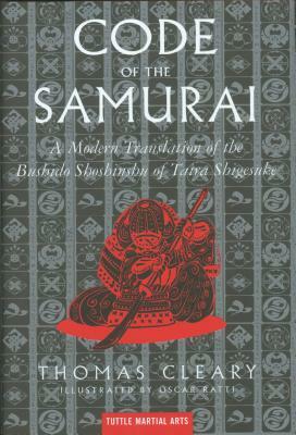 The Code of the Samurai: A Modern Translation of the Bushido Shoshinshu of Taira Shigesuke by Thomas Cleary