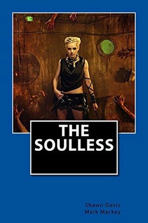 The Soulless by Mark Mackey, Shawn Davis