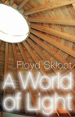 A World of Light by Floyd Skloot