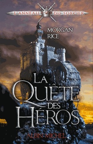 La Quête des héros by Morgan Rice