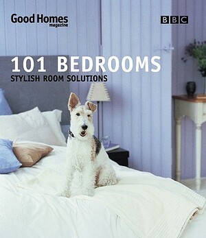 101 Bedrooms: Stylish Room Solutions by Good Homes Magazine