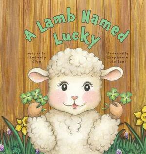 A Lamb Named Lucky by Kimberly Glyn