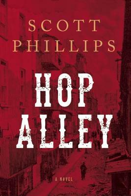 Hop Alley by Scott Phillips
