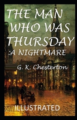 The Man Who Was Thursday: a Nightmare Illustrated by G.K. Chesterton