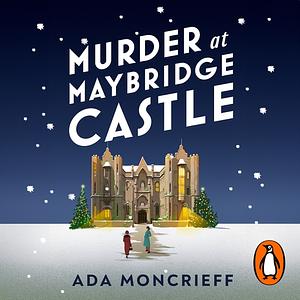 Murder at Maybridge Castle by Ada Moncrieff