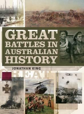 Great Battles in Australian History by Jonathan King