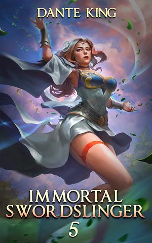 Immortal Swordslinger 5 by Dante King, Dante King